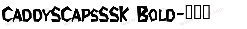CaddySCapsSSK Bold字体转换